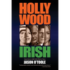 Hollywood Irish: An anthology of interviews with Irish movie stars - Paperback