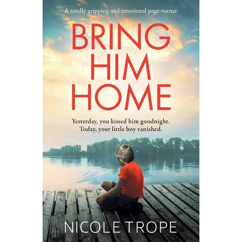 Bring Him Home: A totally gripping and emotional page-turner - Paperback