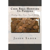 Coin Roll Hunting Us Pennies: Finding Rare Coins For A Penny - Paperback