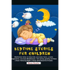 Bedtime Stories For Children: Meditation tales to help kids overcome fears, create imagination, Increase Mindfulness, fall asleep quickly and Have a - Paperback