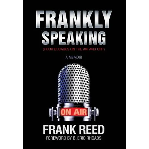 Frankly Speaking... Four Decades on the Air and Off a Memoir - Hardcover