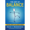 The Art of Balance: Staying Sane in an Insane World - Paperback