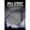Wall Street Stock Selector: A Review of the Stock Market with Rules and Methods for Selecting Stocks - Hardcover
