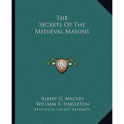 The Secrets Of The Medieval Masons - Paperback