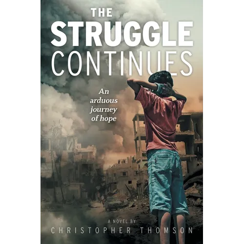 The Struggle Continues: An arduous journey of hope - Paperback