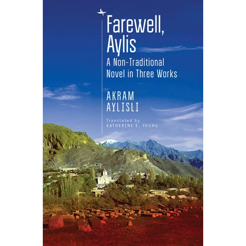 Farewell, Aylis: A Non-Traditional Novel in Three Works - Hardcover