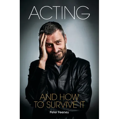 Acting and How to Survive It - Paperback