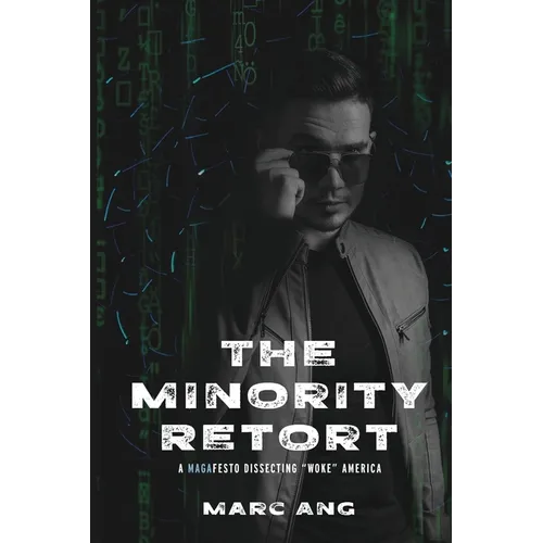 The Minority Retort: A MAGAfesto Dissecting Woke America - Paperback
