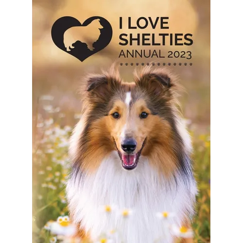 I Love Shelties Annual 2023 - Hardcover