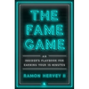 The Fame Game: An Insider's Playbook for Earning Your 15 Minutes - Hardcover