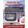 Best Practices for Engineering and IT Project Management: - Four Key Steps - Twenty-One Critical Processes - Real-Life Engineering and IT Templates - - Paperback
