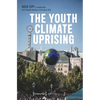 The Youth Climate Uprising: From the School Strike Movement to an Ecophilosophy of Democracy - Paperback