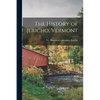 The History of Jericho, Vermont - Paperback