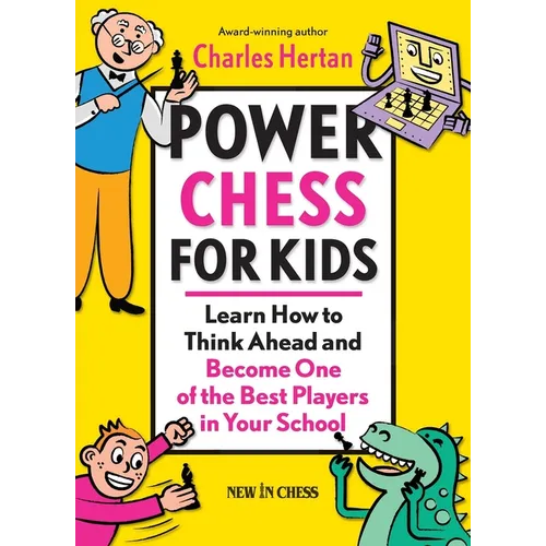 Power Chess for Kids: Learn How to Think Ahead and Become One of the Best Players in Your School - Paperback