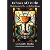 Echoes of Truth: Christianity in The Lord of the Rings - Illustrated Edition - Paperback
