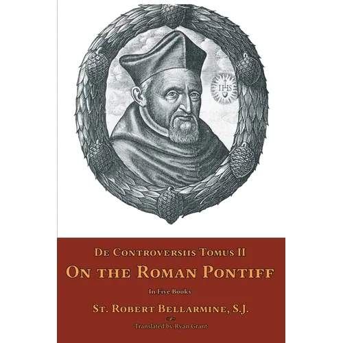 De Controversiis Tomus II: On the Roman Pontiff - Paperback