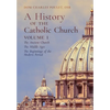 A History of the Catholic Church: Vol.1: The Ancient Church The Middle Ages The Beginnings of the Modern Period - Hardcover
