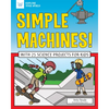 Simple Machines!: With 25 Science Projects for Kids - Paperback