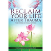 Reclaim Your Life After Trauma: The Power of Goal Setting - Paperback
