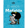 10 Años Con Mafalda / 10 Years with Mafalda - Hardcover