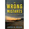 The Wrong Mistakes: A Novel of Provincetown - Paperback