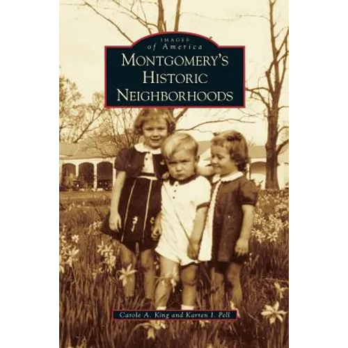 Montgomery's Historic Neighborhoods - Hardcover