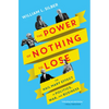 The Power of Nothing to Lose: The Hail Mary Effect in Politics, War, and Business - Hardcover