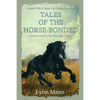 Tales Of The Horse-Bonded: Companion Stories to The Horses Know Trilogy - Paperback