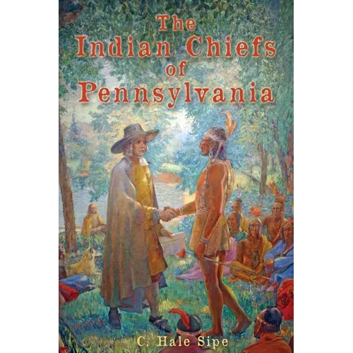 The Indian Chiefs of Pennsylvania - Paperback