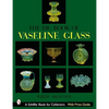 The Big Book of Vaseline Glass - Hardcover