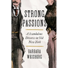Strong Passions: A Scandalous Divorce in Old New York - Hardcover