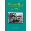Lithuanian Roots in American Soil: A Memoir of the Barunas Family - Paperback