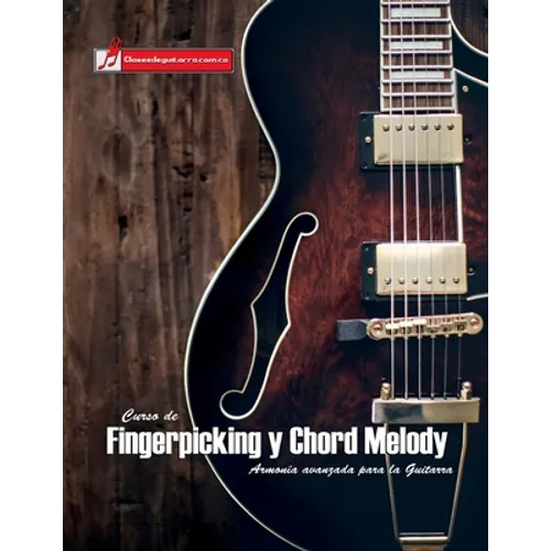 Curso de Fingerpicking y Chord melody: Armonía avanzada para la guitarra - Paperback