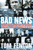 Bad News: The Decline of Reporting, the Business of News, and the Danger to Us All - Paperback