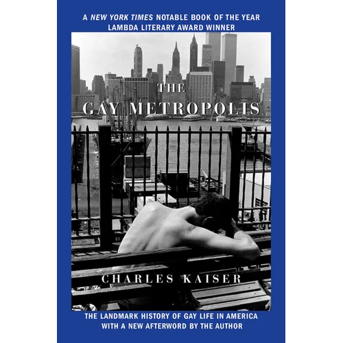 The Gay Metropolis: The Landmark History of Gay Life in America - Paperback