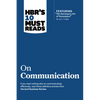 Hbr's 10 Must Reads on Communication (with Featured Article the Necessary Art of Persuasion, by Jay A. Conger) - Paperback