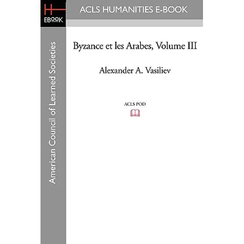 Byzance Et Les Arabes, Volume III - Paperback