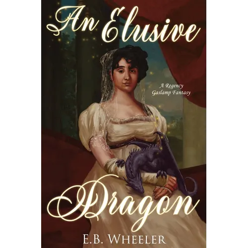 An Elusive Dragon: A Regency Gaslamp Fantasy - Paperback
