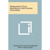 Permanent Play Materials For Young Children - Paperback