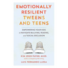 Emotionally Resilient Tweens and Teens: Empowering Your Kids to Navigate Bullying, Teasing, and Social Exclusion - Paperback