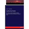 Cynthia Ann Parker: The Story of her Capture at the Massacre of the Inmates of Parker's Fort - Paperback