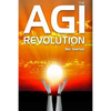 AGI Revolution: An Inside View of the Rise of Artificial General Intelligence - Paperback