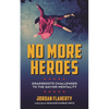 No More Heroes: Grassroots Challenges to the Savior Mentality - Paperback