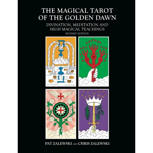The Magical Tarot of the Golden Dawn: Divination, Meditation and High Magical Teachings - Revised Edition - Paperback