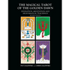 The Magical Tarot of the Golden Dawn: Divination, Meditation and High Magical Teachings - Revised Edition - Paperback
