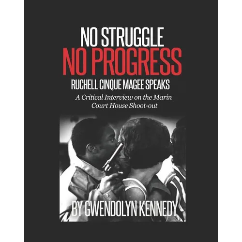 No Struggle No Progress: Ruchell Magee Speaks: Ruchell Cinque Magee speaks: a critical interview on the Marin Court House shoot-out - Paperback