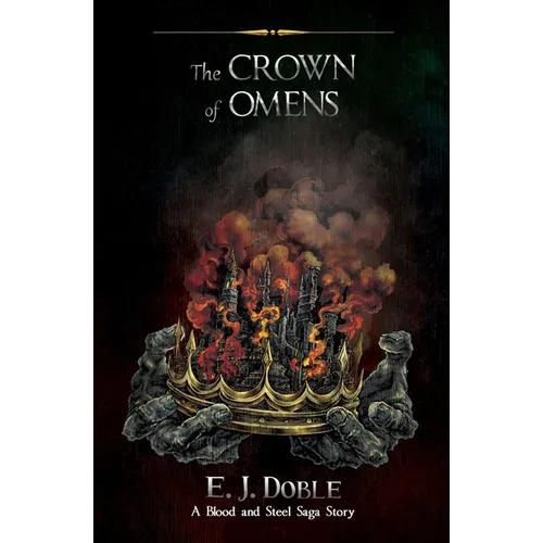 The Crown of Omens (The Blood and Steel Saga #0.5) - Paperback