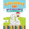 Color It In! Basic Skills Drills - Activity Book for Kids Ages 4-5 - Paperback