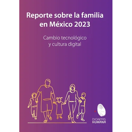 Reporte sobre la familia en México 2023. Cambio tecnológico y cultura digital - Paperback