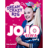 Dream Crazy Big: The Jojo Siwa Story - Paperback